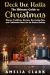 Deck the Halls : The Ultimate Guide to Christmas