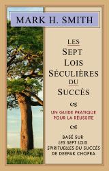 Les Sept Lois Séculières du Succès : Un Guide Pratique Pour la Réussite