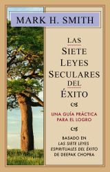 Las Siete Leyes Seculares Del éxito : Una Guía Práctica para el Logro