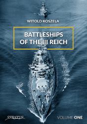 Battleships of the III Reich : Volume 1