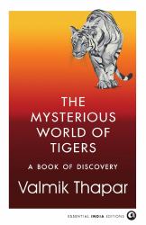 The Mysterious World of Tigers : A Book of Discovery