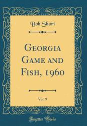 Georgia Game and Fish, 1960, Vol. 9 (Classic Reprint)