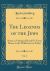 The Legends of the Jews, Vol. 6 : Notes to Volumes III and IV; from Moses in the Wilderness to Esther (Classic Reprint)