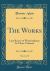 The Works, Vol. 1 Of 3 : Late Rector of Wintringham; in Three Volumes (Classic Reprint)