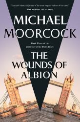 The Wounds of Albion : Book Three of the Sanctuary of the White Friars