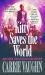 Kitty Saves the World : A Kitty Norville Novel Kitty Saves the World : A Kitty Norville Novel