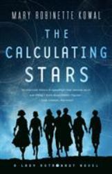 The Calculating Stars : A Lady Astronaut Novel