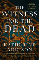 The Witness for the Dead : Book One of the Cemeteries of Amalo Trilogy