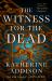 The Witness for the Dead : Book One of the Cemeteries of Amalo Trilogy