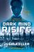Dark Mind Rising : A Dark Intercept Novel