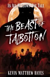 The Beast of Talbotton : An All Hallows' Eve Tale