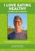 I Love Eating Healthy Affirmation Handbook