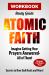 Atomic Faith Workbook : Imagine Getting Your Prayers Answered--All of Them!