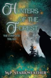 Hunters of the Forest : The Complete Trilogy