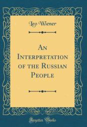 An Interpretation of the Russian People (Classic Reprint)
