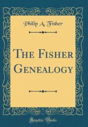 The Fisher Genealogy (Classic Reprint)