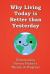 Why Living Today Is Better Than Yesterday : Illuminating Steven Pinker's Theory of Progress