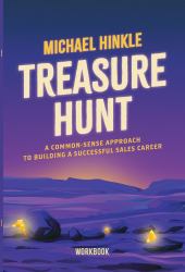 Treasure Hunt : A Common Sense Guide to a Successful Sales Career Workbook