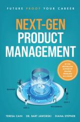 Next-Gen Product Management : Future Proof Your Career