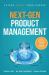 Next-Gen Product Management : Future Proof Your Career