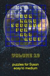 Fun Name Sudokus for All Ages Volume 19 : Puzzles for Susan - Easy to Medium