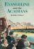 Evangeline and the Acadians Evangeline and the Acadians