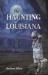 The Haunting of Louisiana The Haunting of Louisiana