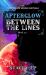 Between the Lines : An Afterglow Rising Novella Between the Lines : An Afterglow Rising Novella