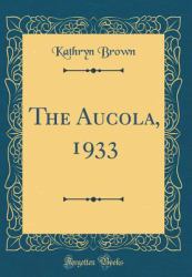 The Aucola, 1933 (Classic Reprint)