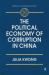 The Political Economy of Corruption in China The Political Economy of Corruption in China