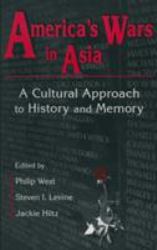 America's Wars in Asia : A Cultural Approach to History and Memory