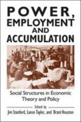 Power, Employment and Accumulation : Social Structures in Economic Theory and Policy