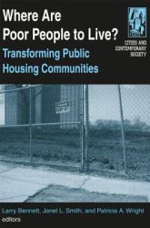 Where Are Poor People to Live? : Transforming Public Housing Communities