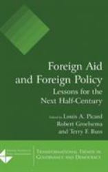 Foreign Aid and Foreign Policy: Lessons for the Next Half-Century : Lessons for the Next Half-Century