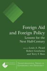 Foreign Aid and Foreign Policy: Lessons for the Next Half-Century : Lessons for the Next Half-Century
