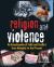 Religion and Violence : An Encyclopedia of Faith and Conflict from Antiquity to the Present