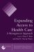 Expanding Access to Health Care : A Management Approach