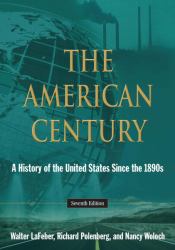 The American Century : A History of the United States since The 1890s