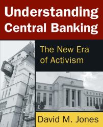 Understanding Central Banking : The New Era of Activism
