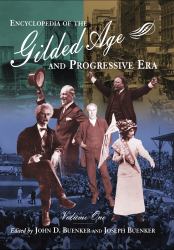 Encyclopedia of the Gilded Age and Progressive Era