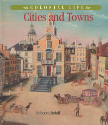 Colonial Life : Cities and Towns