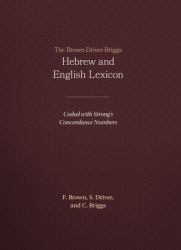 The Brown-Driver-Briggs Hebrew and English Lexicon : Coded to Strong's Numbering System