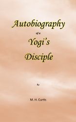Autobiography of a Yogi's Disciple