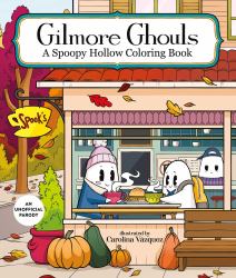 Gilmore Ghouls : A Spoopy Hollow Coloring Book