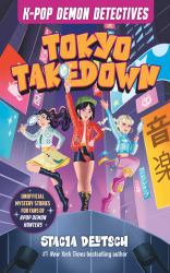 Tokyo Takedown : Unofficial Mystery Stories for K-Pop Demon Hunters Fans (Book 1)