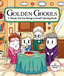 Golden Ghouls : A Thank-You-For-Being-a-Fiend Coloring Book