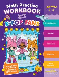 Math Practice Workbook for K-Pop Fans Grades 3-4 : A Multiplication and Division Learning Adventure!