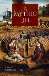 A Mythic Life : Poems