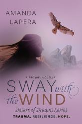 Sway with the Wind : A Prequel Novella (Desert of Dreams Series)