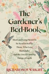 The Gardener's Bed-Book (Warbler Classics Annotated Edition)